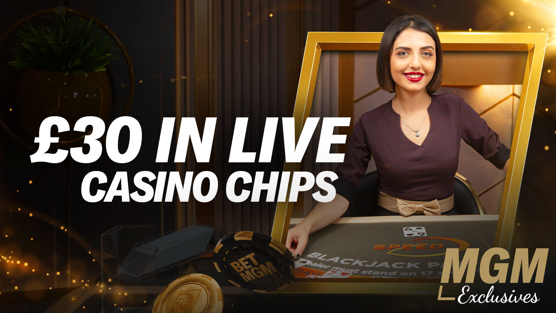 £30 in Live Casino Chips with a live dealer and MGM Exclusives branding.