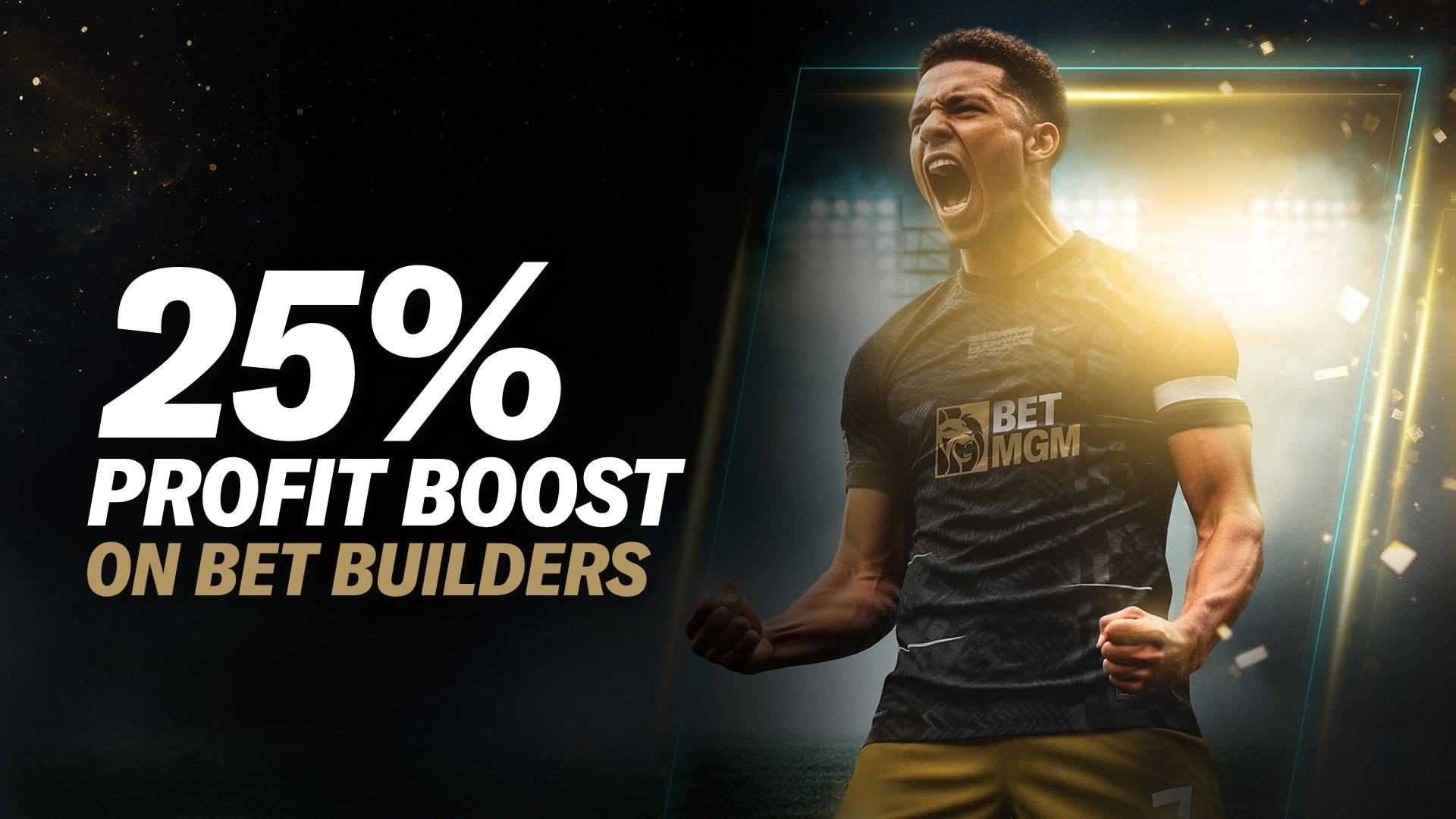 25% Profit Boost - Football Bet Builder