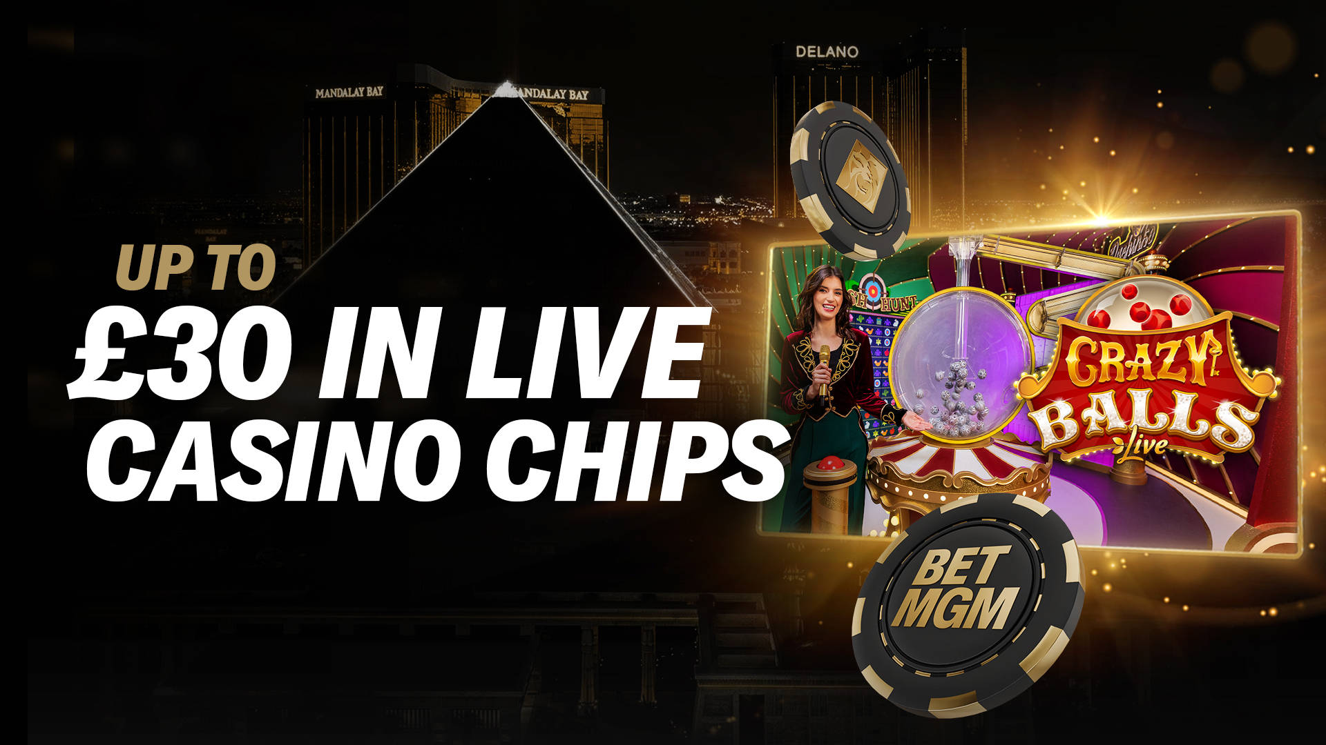 UP TO £30 IN LIVE CASINO CHIPS