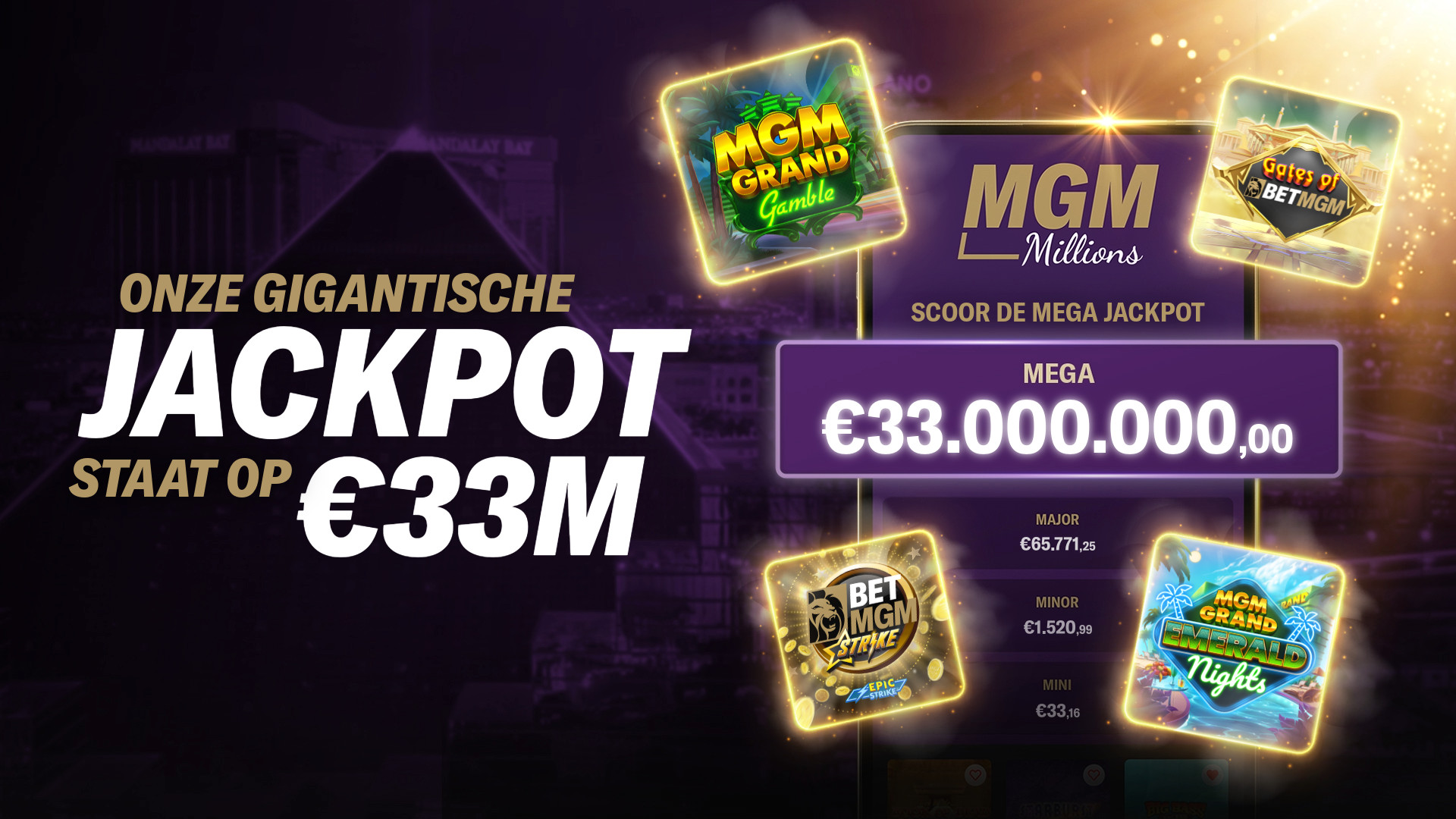 MGM Millions: onze gigantische Jackpot staat op 33 miljoen euro. Scoor de MEGA jackpot met exclusieve MGM slots.
