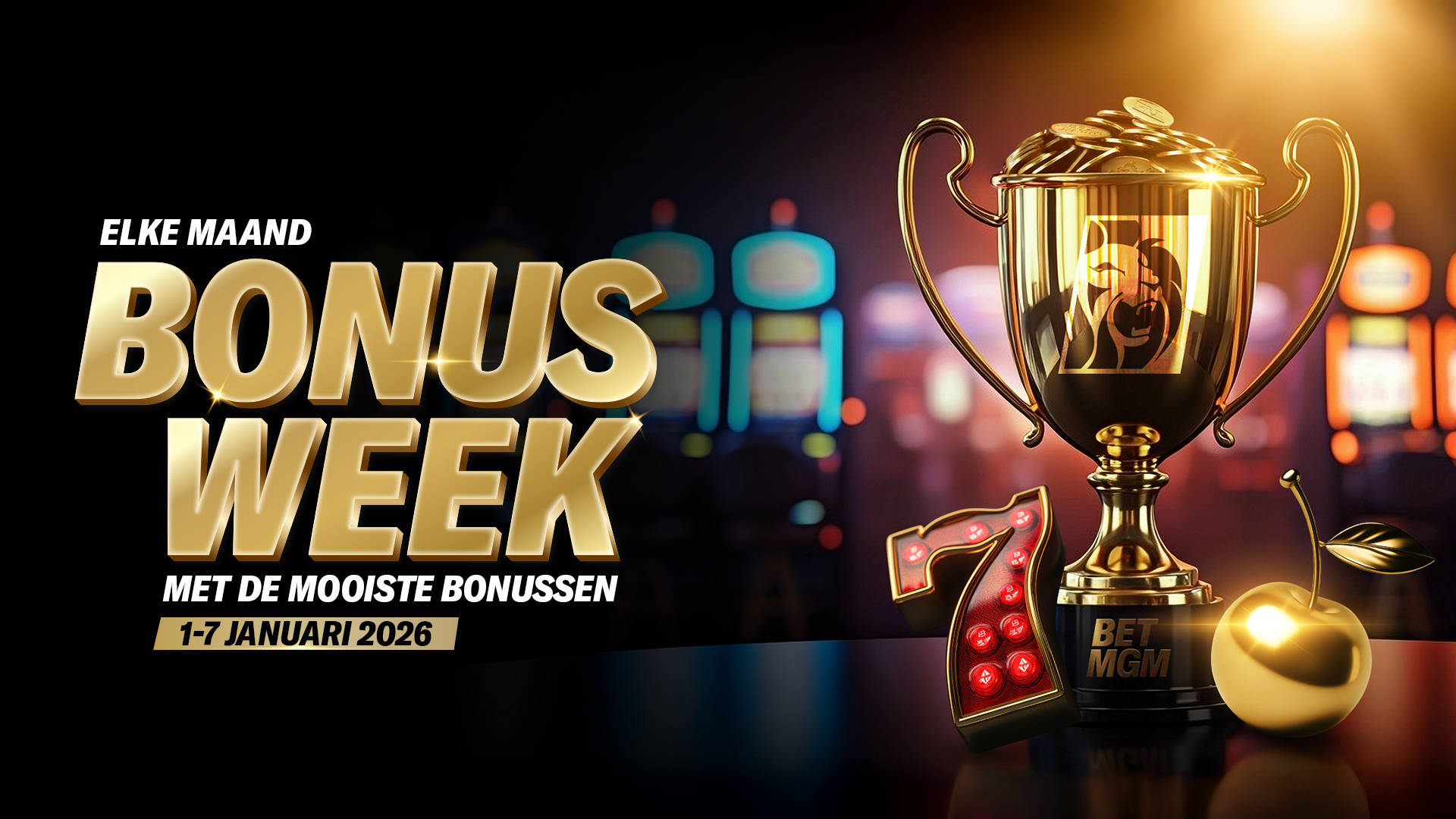 Elke maand Bonus Week met de mooiste bonussen, 1-7 januari 2026, trofee, zevens en kers.