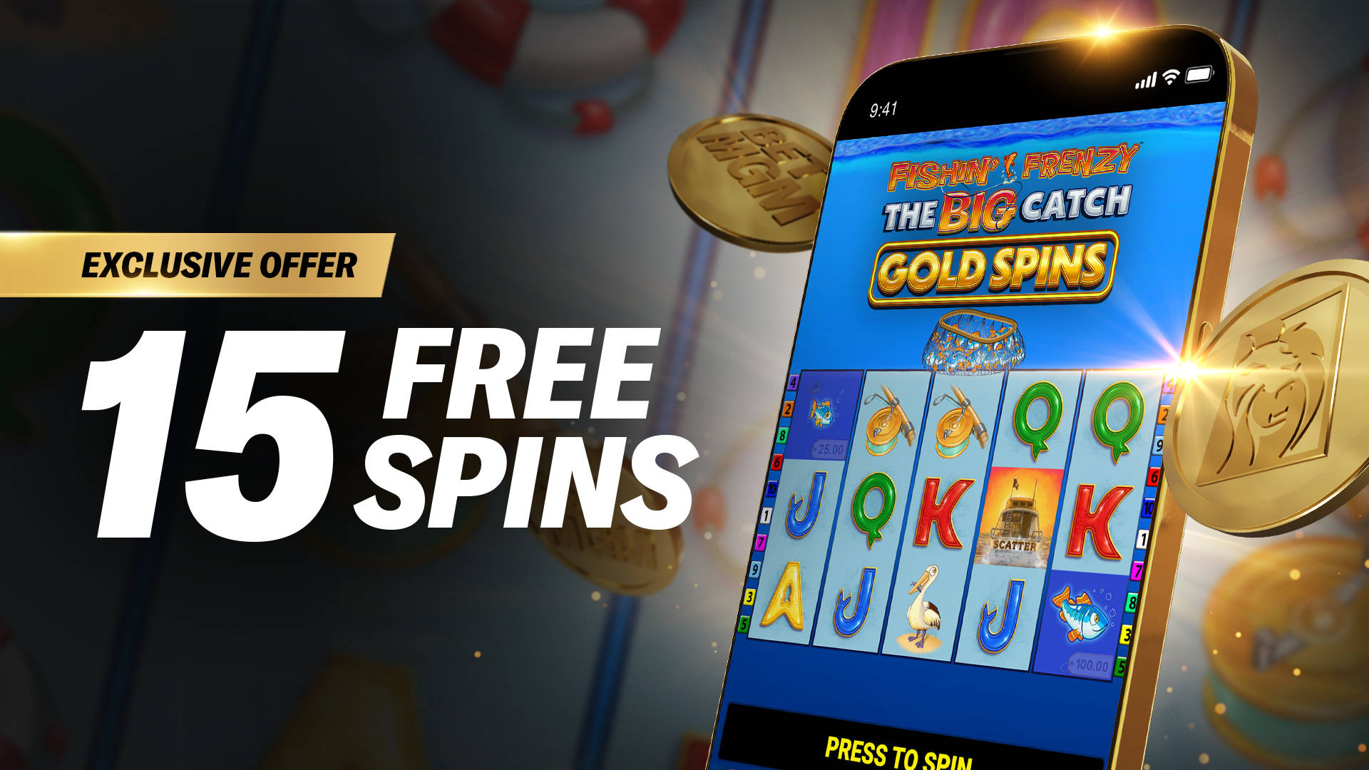 15 Free Spins on Fishin' Frenzy: The Big Catch Gold Spins, exclusive offer.