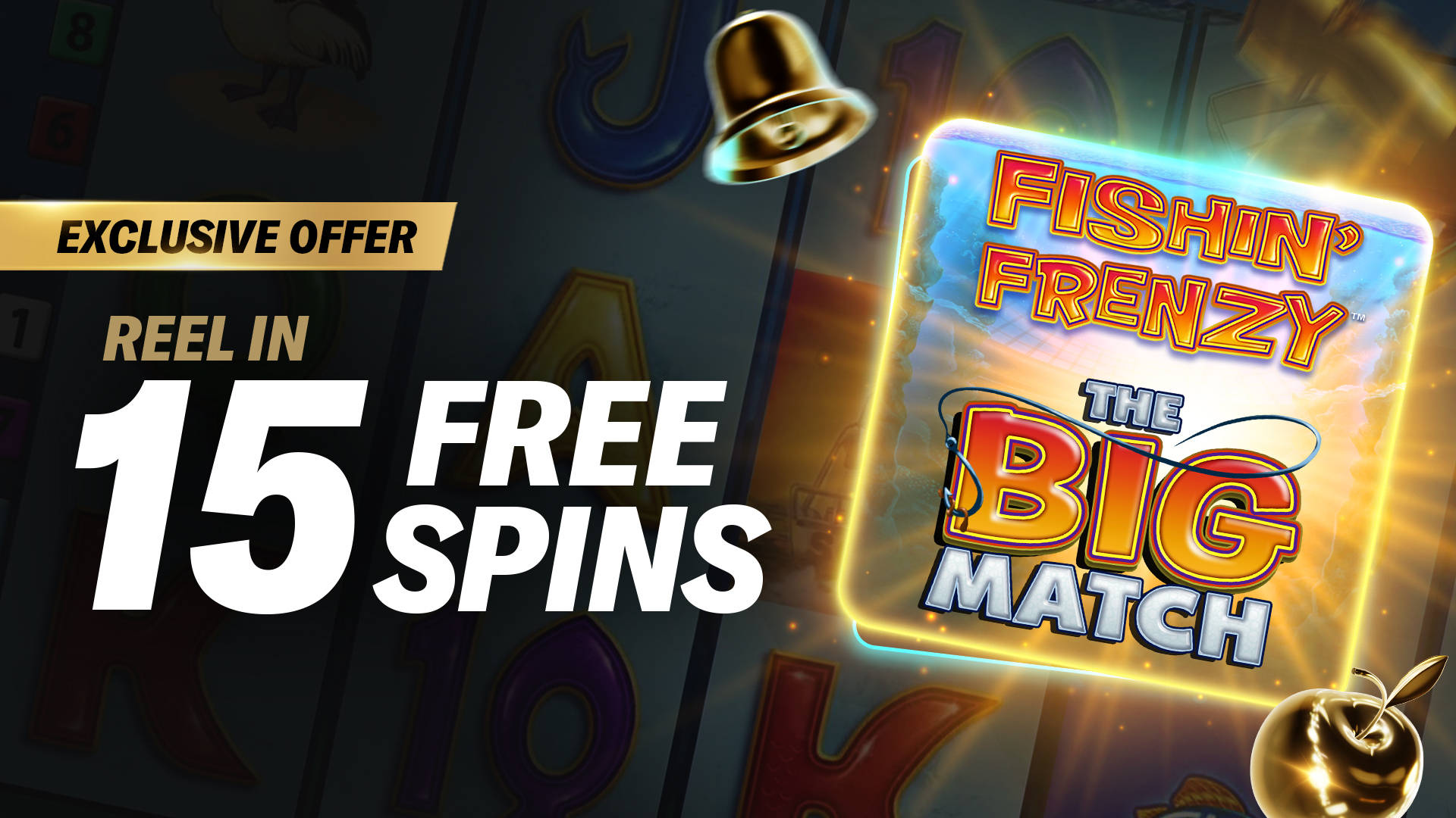 15 Free Spins on Fishin Frenzy The Big Match