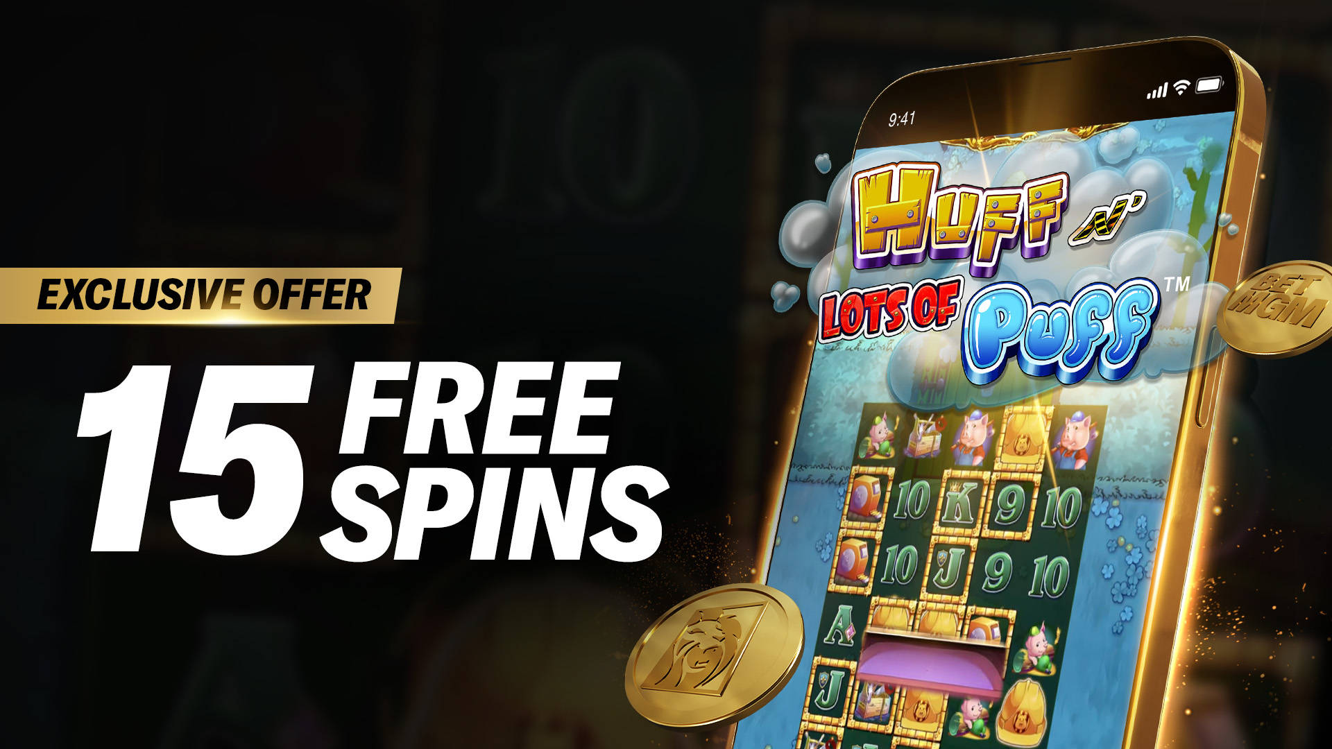 15 Free Spins on 'Huff n' More Puff' slot game with an Exclusive Offer.