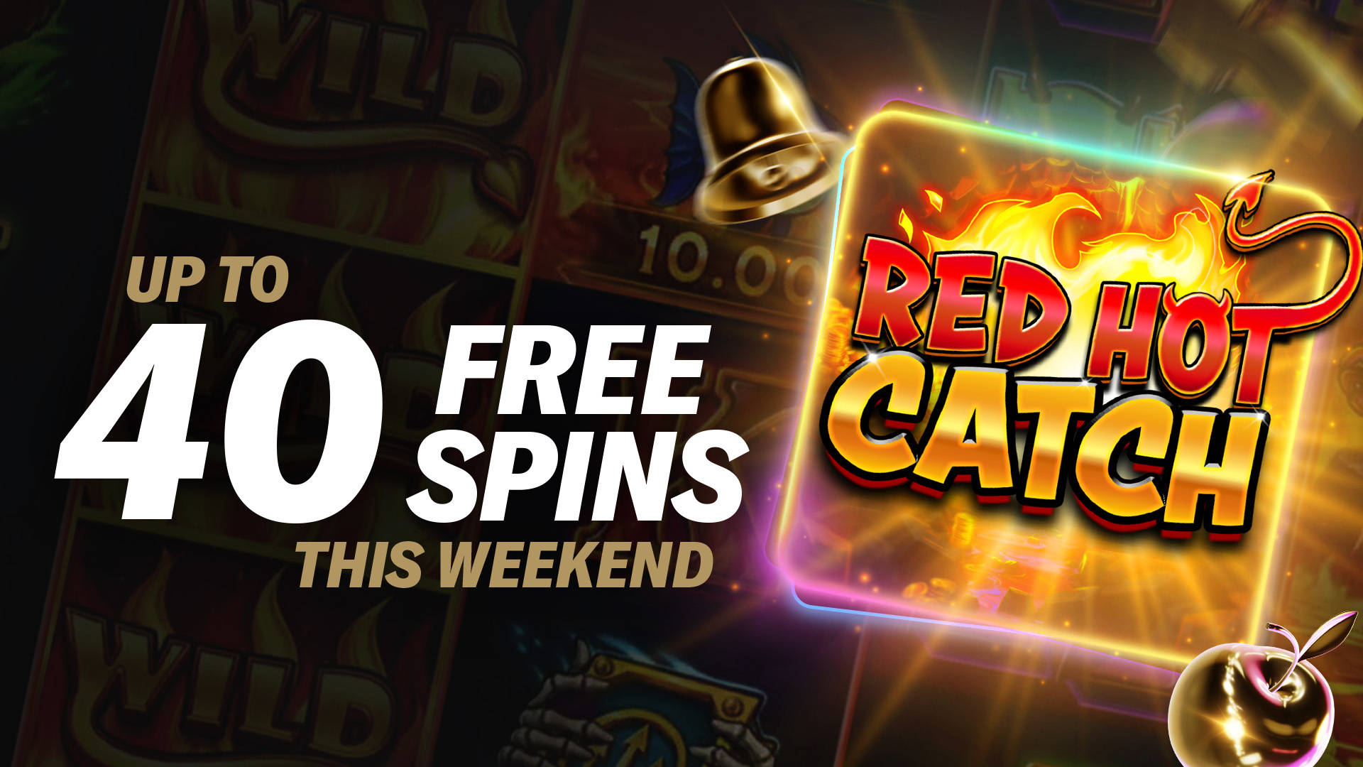 UP TO 40 FREE SPINS