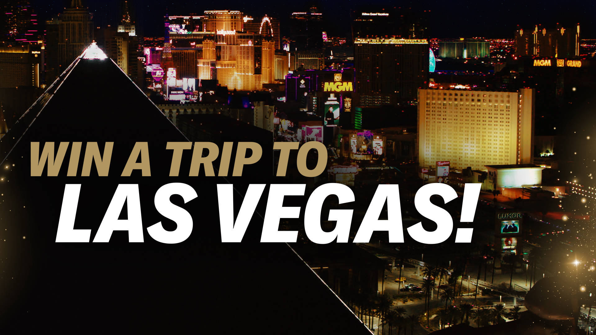 WIN A TRIP TO VEGAS
