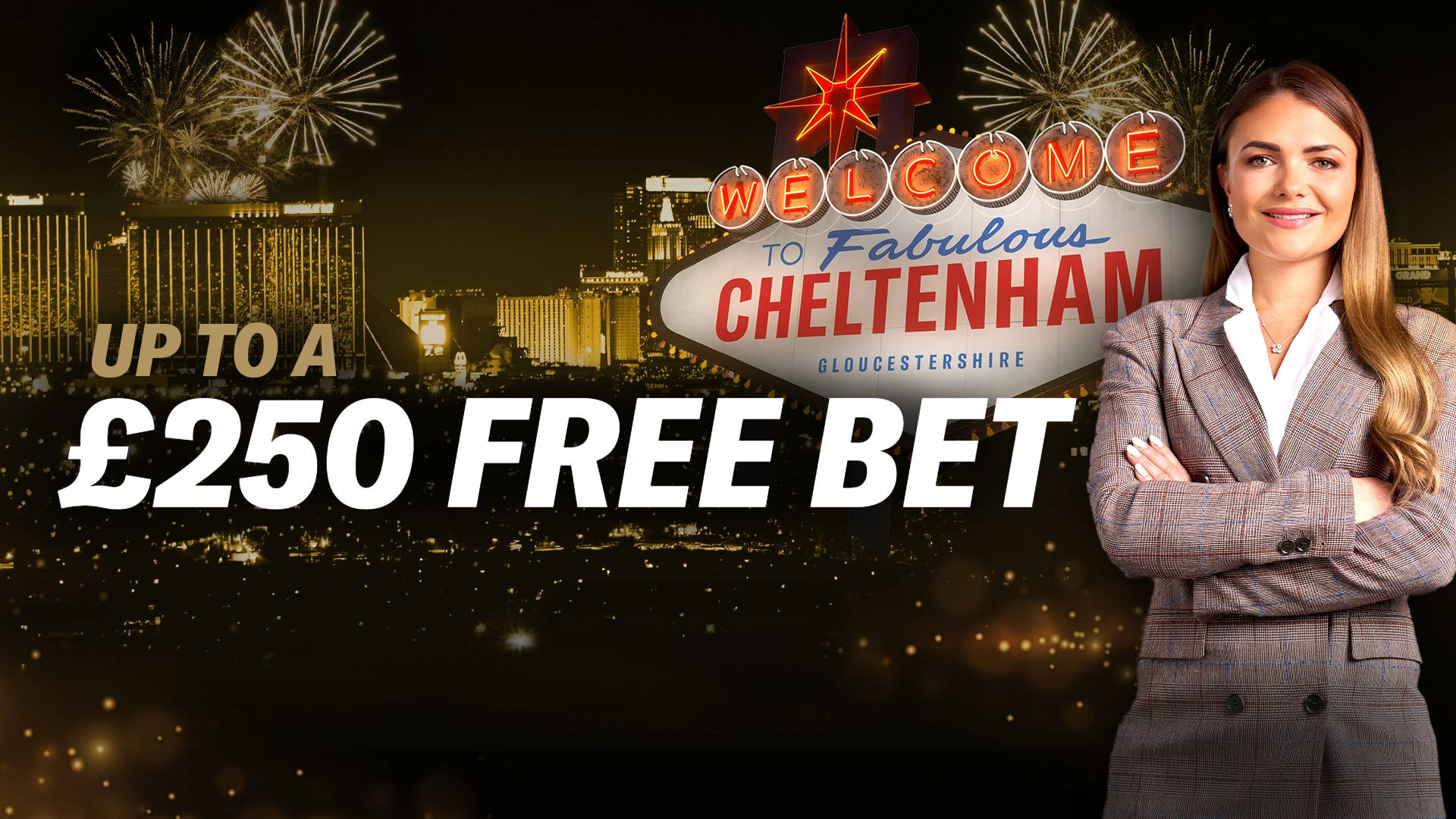 Up to £250 Free Bet offer for Cheltenham, with a woman in a suit and a Las Vegas-style sign.