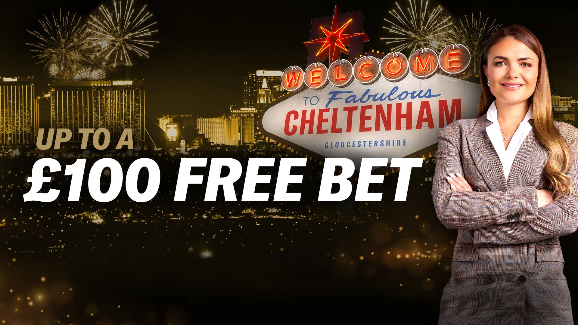 Up to £100 Free Bet offer for Cheltenham, with a woman in a suit and fireworks in the background.