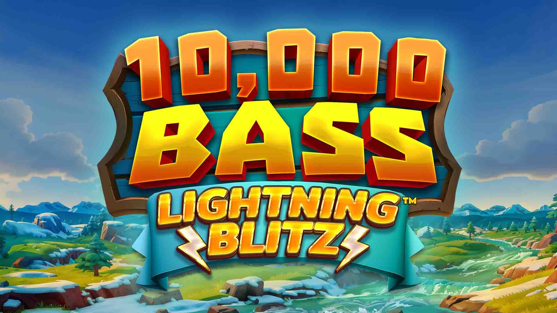 10,000 Bass Lightning Blitz