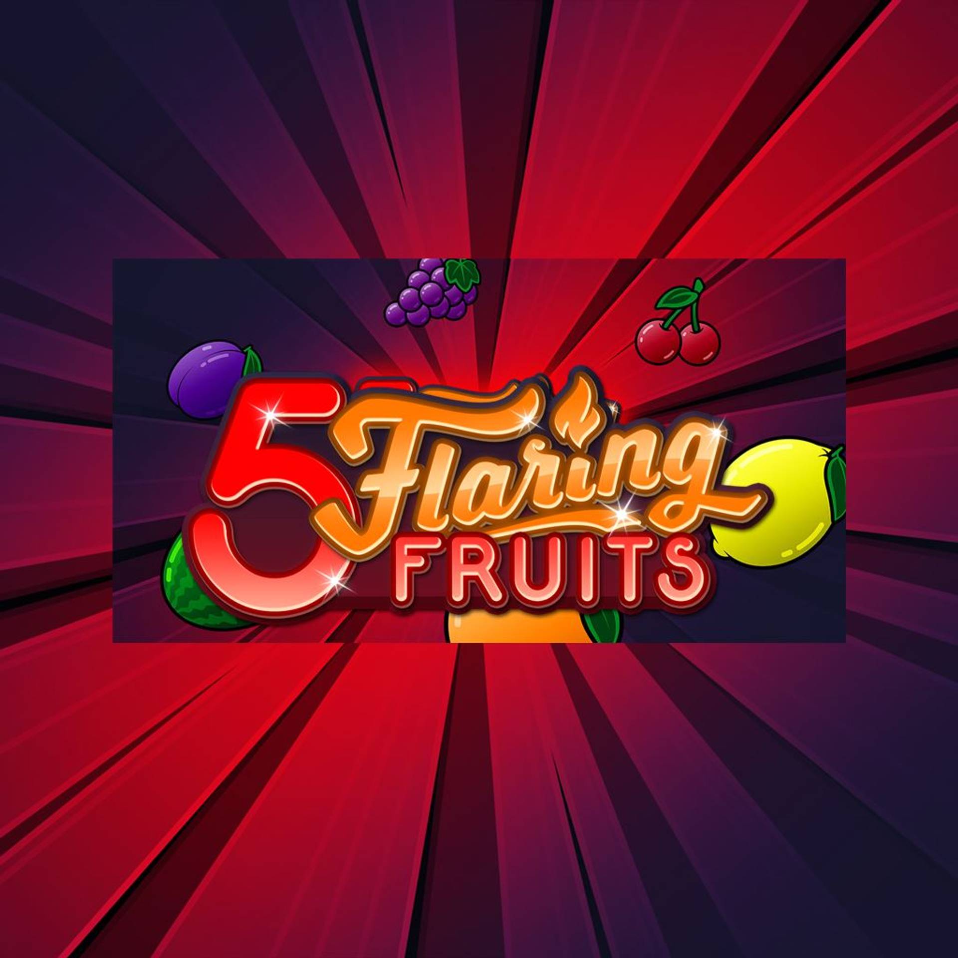 5 Flaring Fruits