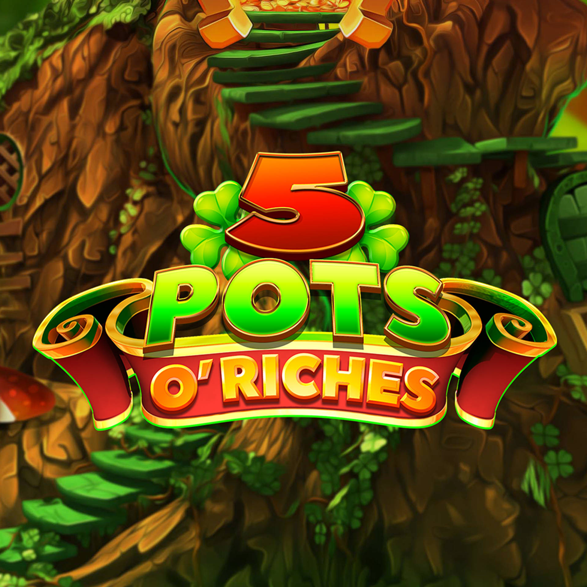 5 Pots O' Riches