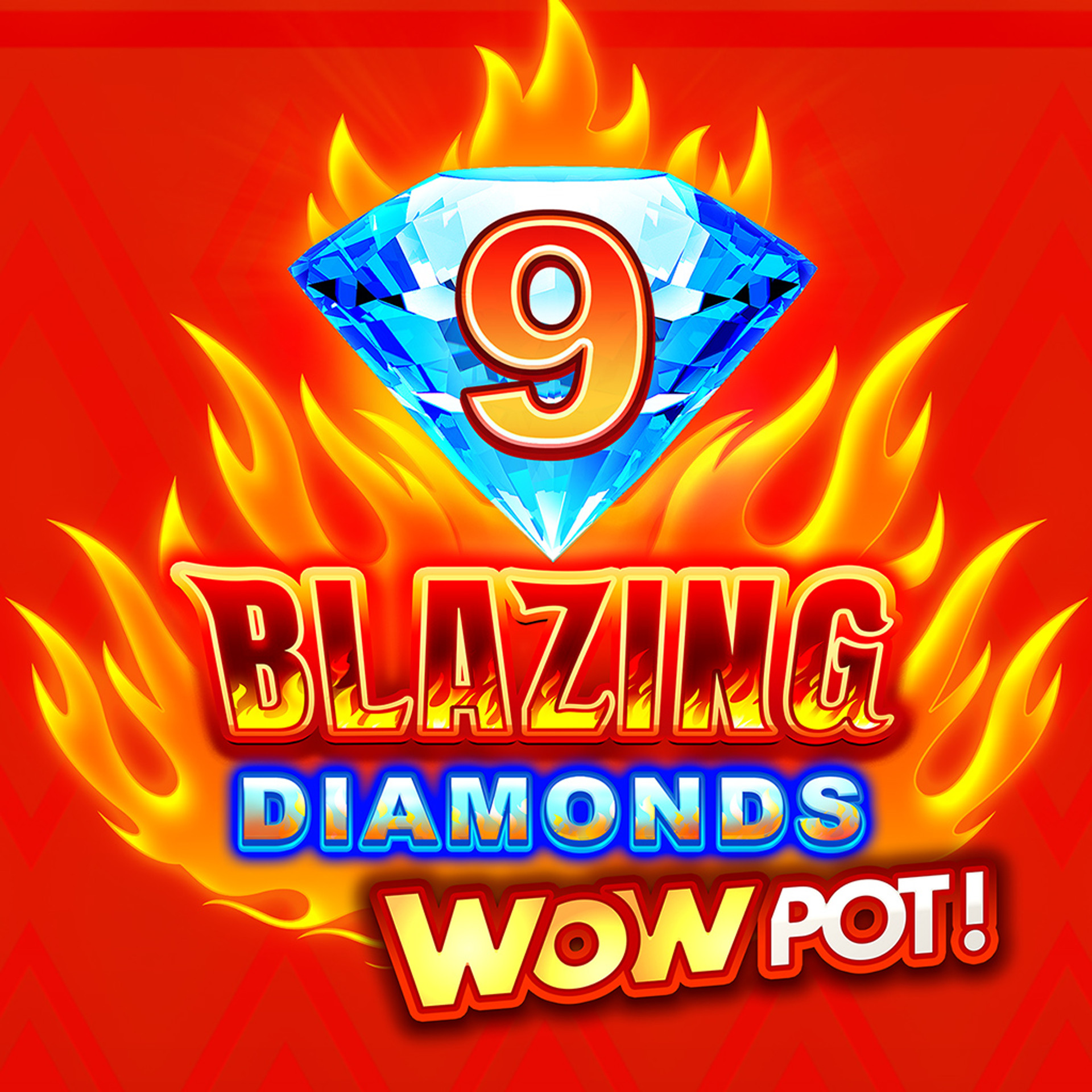 9 Blazing Diamonds WOWPOT!