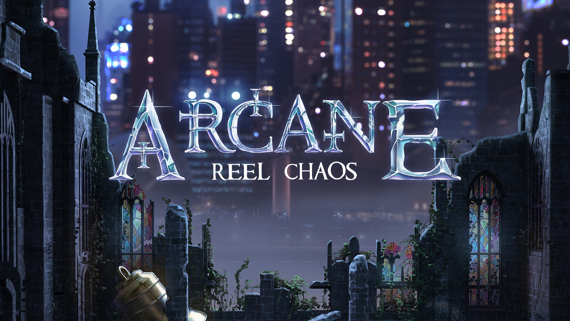 Arcane: Reel Chaos