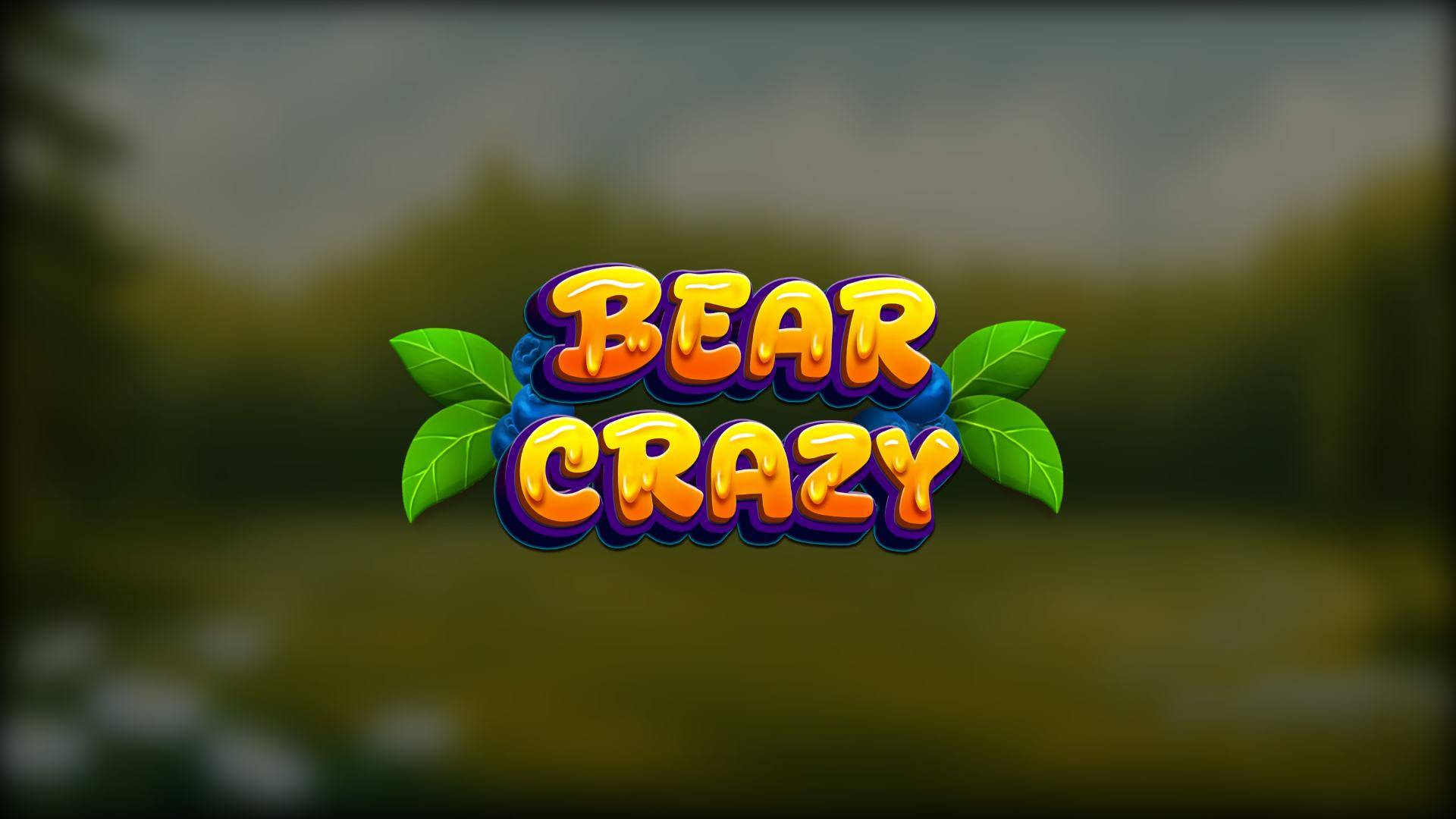 Bear Crazy