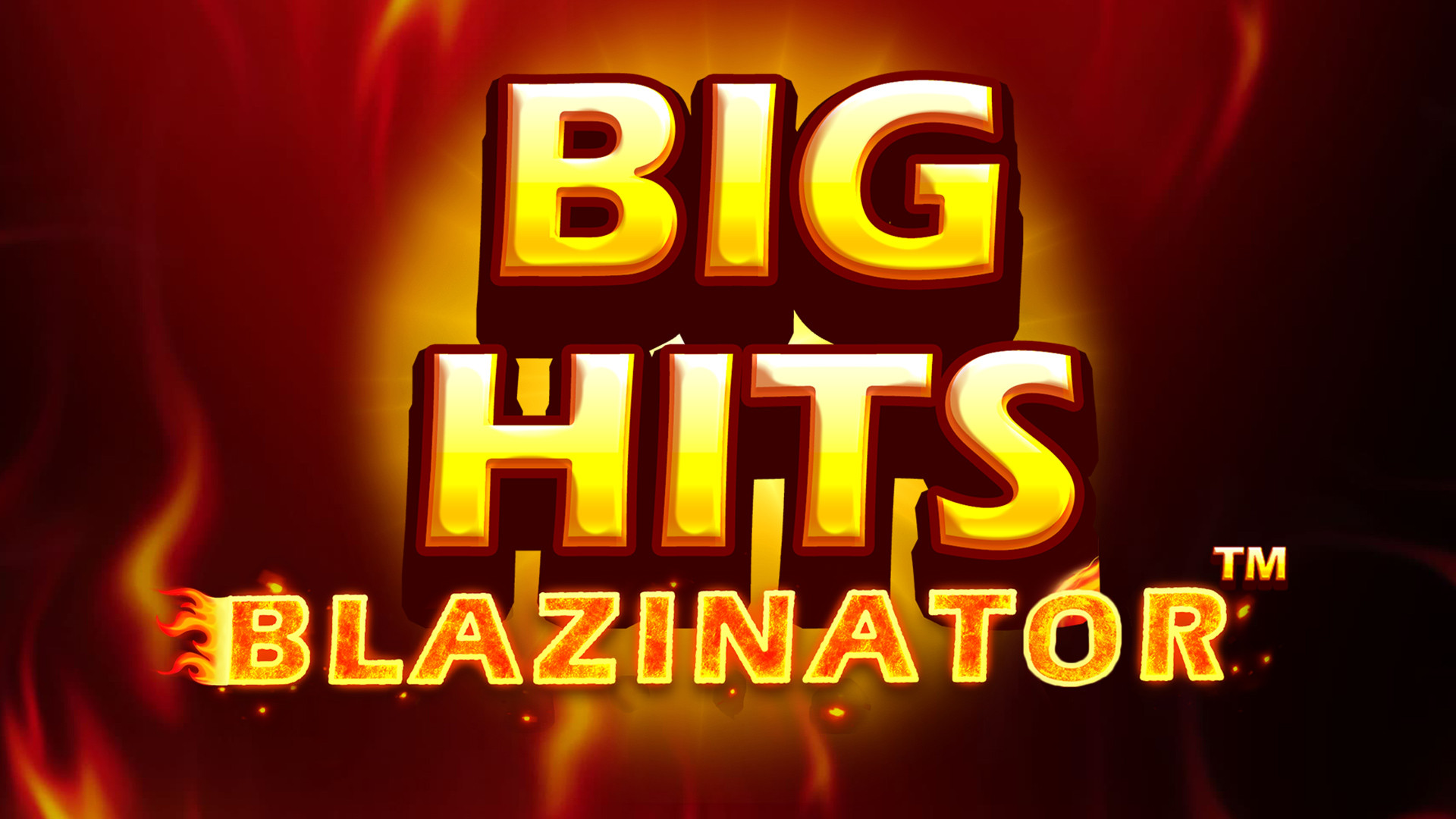 Big Hits Blazinator