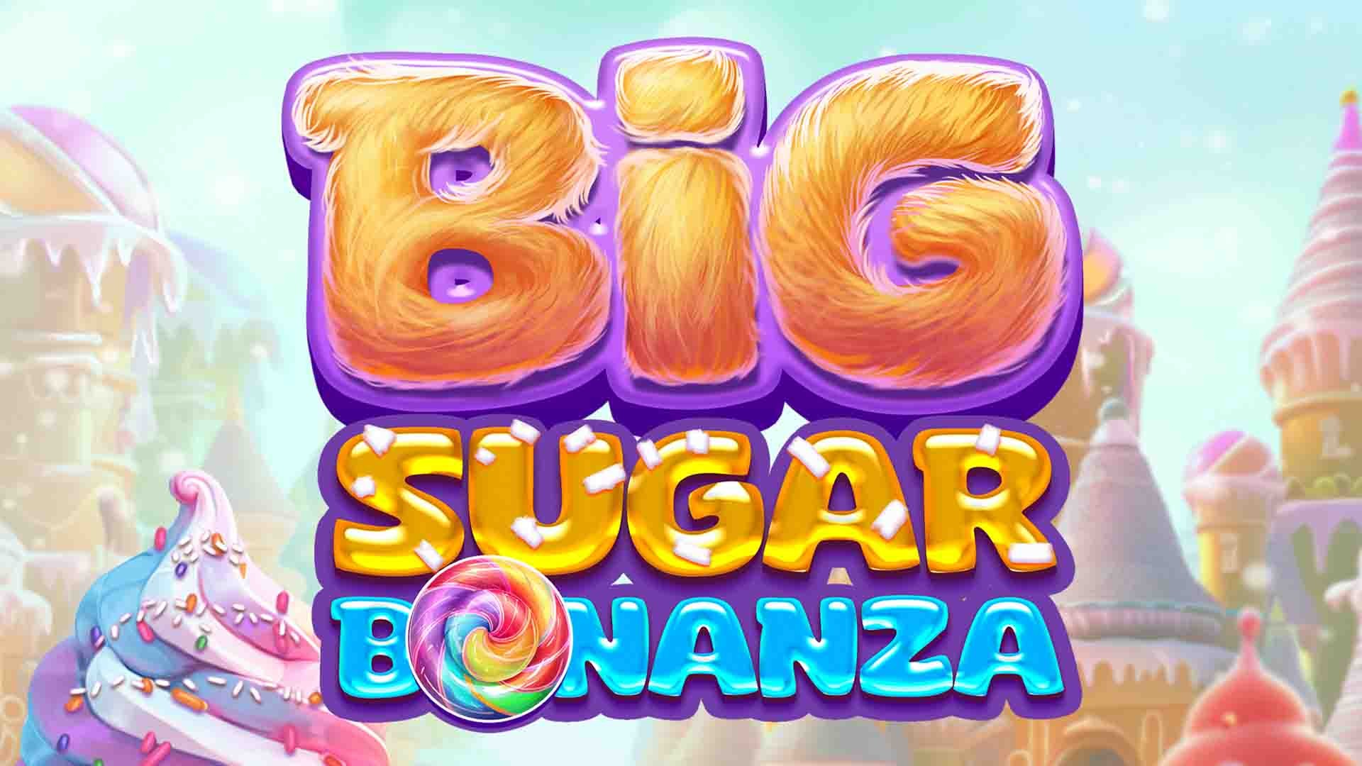 Big Sugar Bonanza