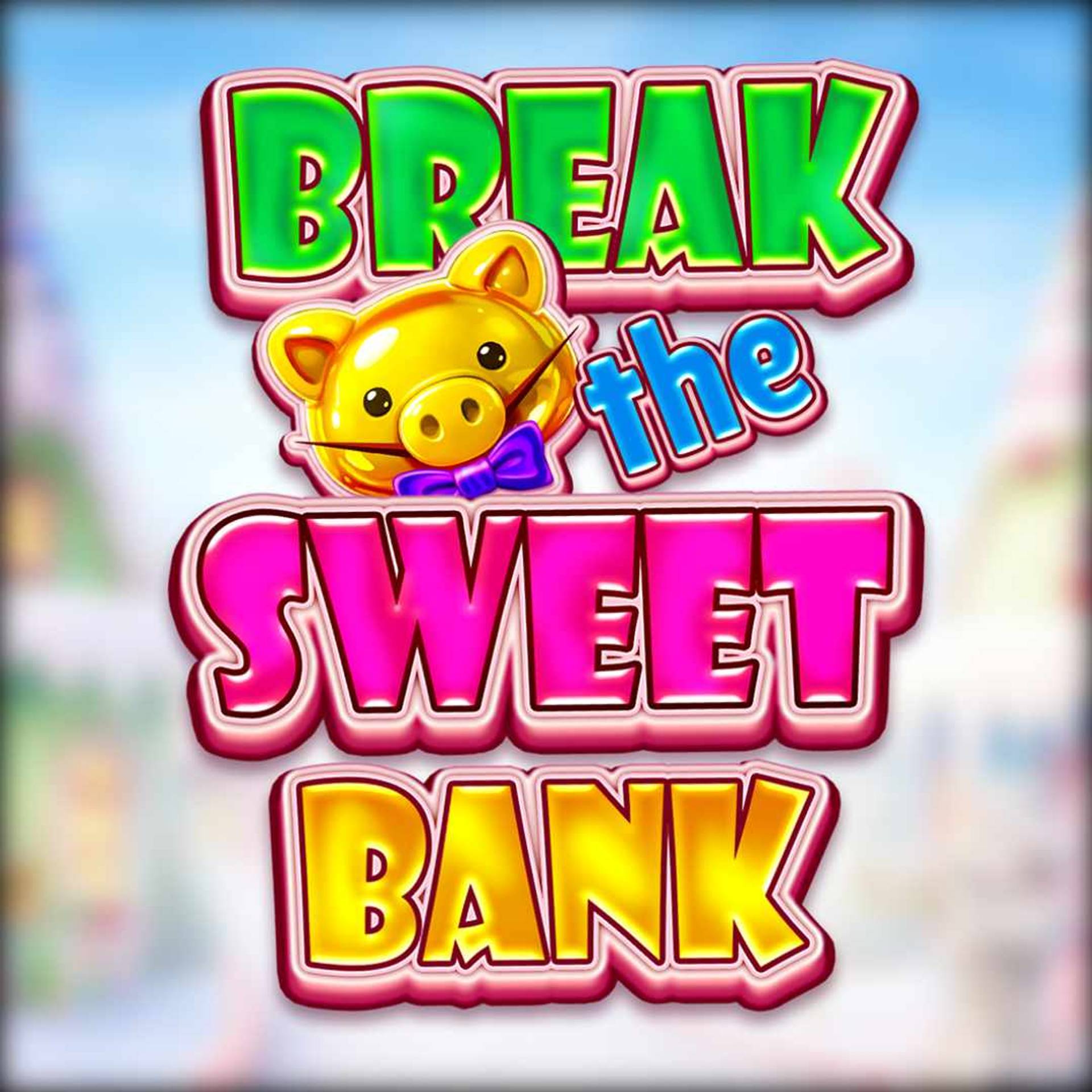 Break The Sweet Bank