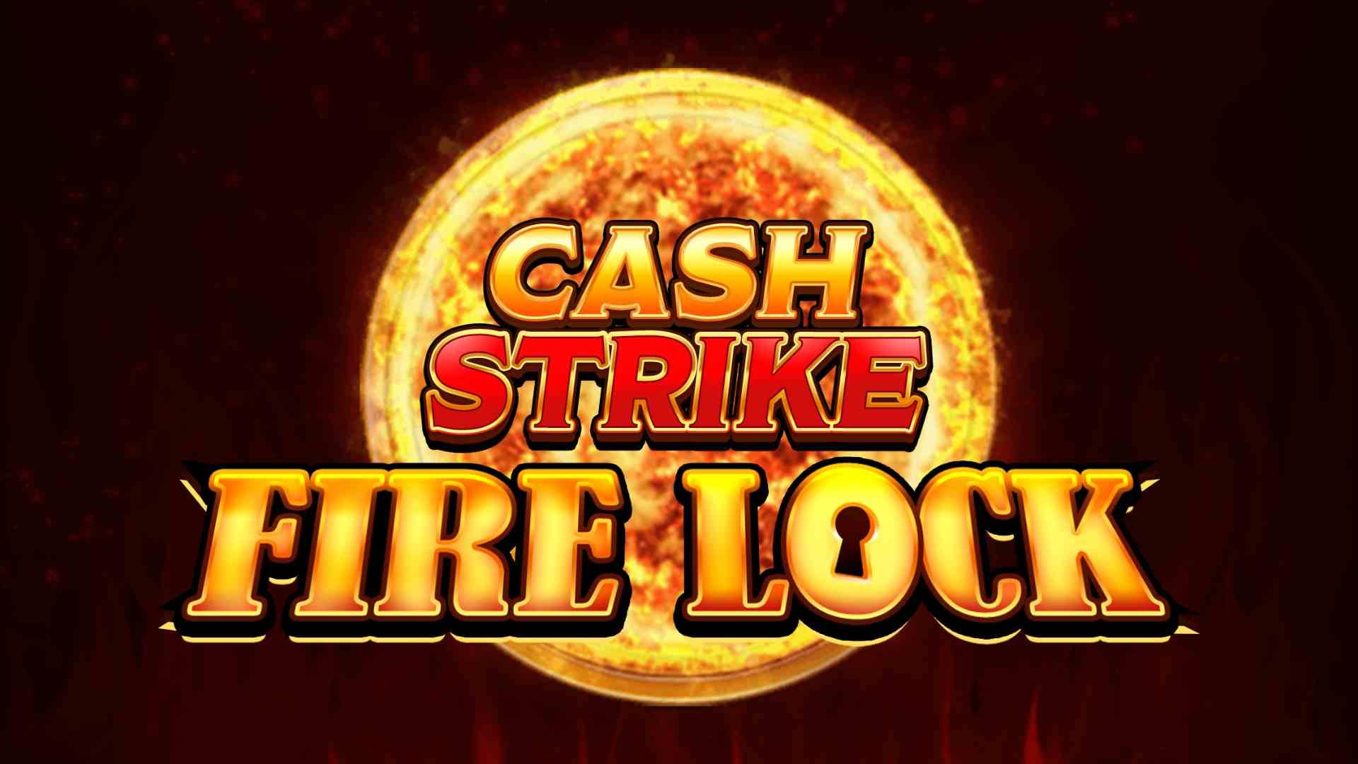 Cash Strike Fire Lock