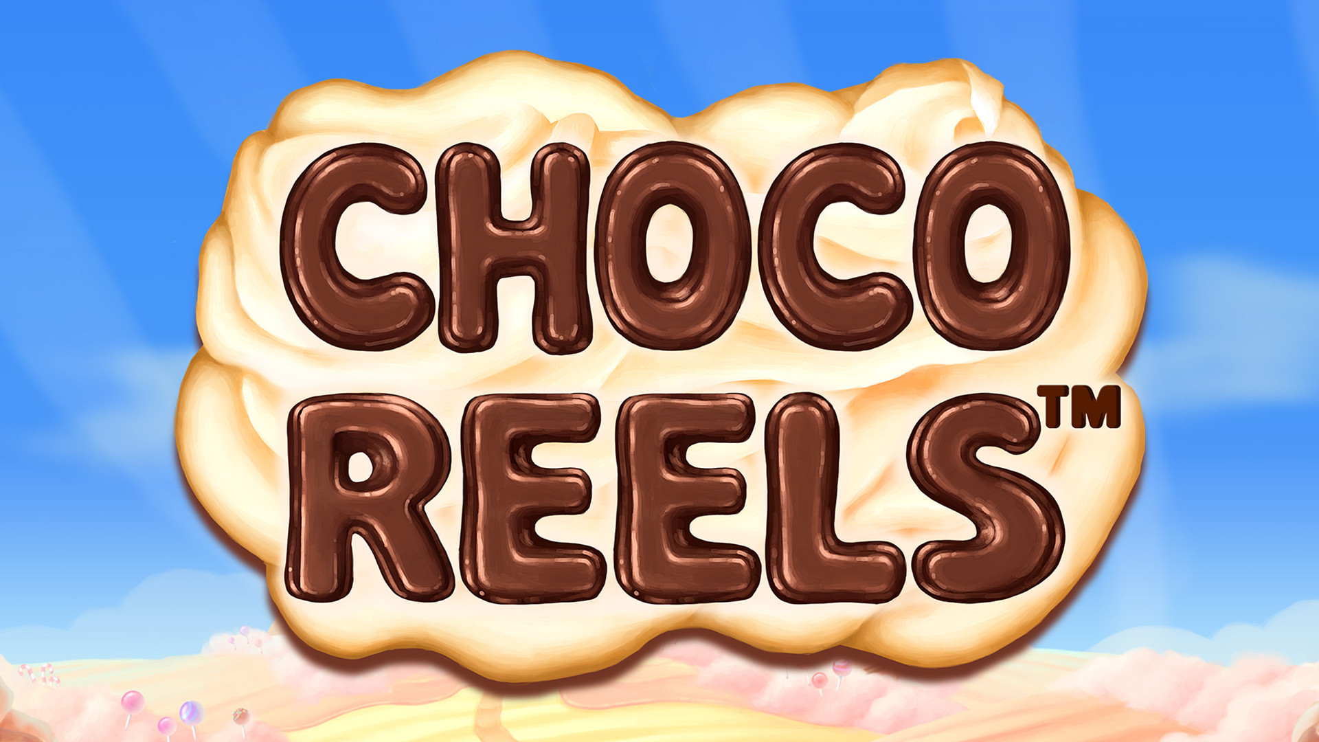 Choco Reels