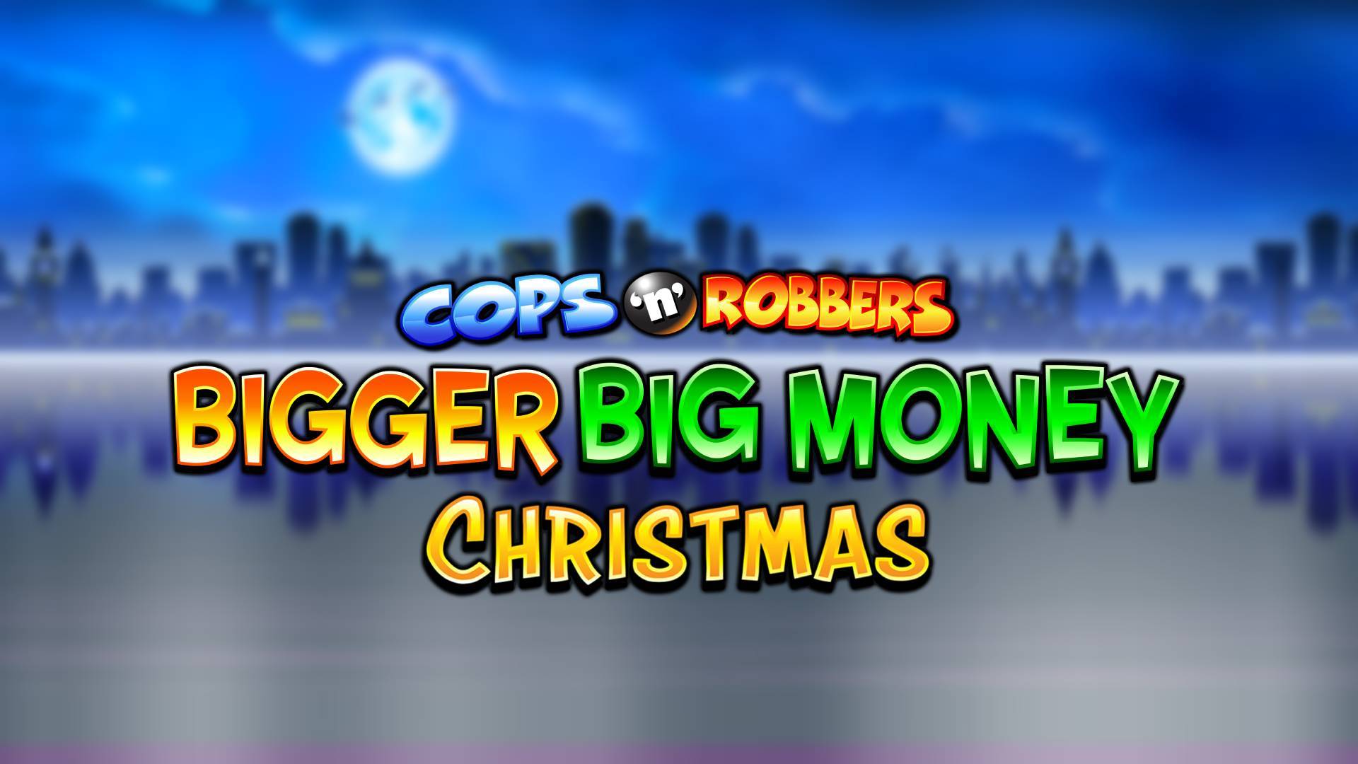 Cops 'N' Robbers Bigger Big Money Christmas