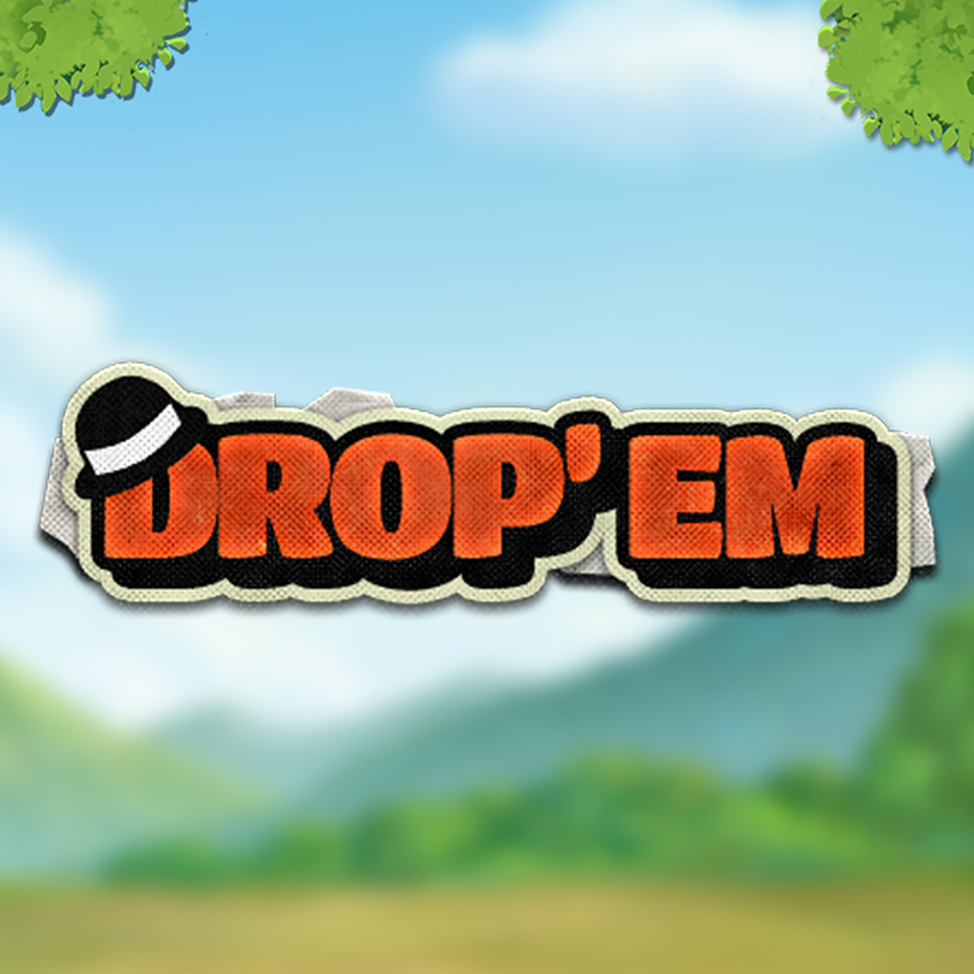 Drop'em
