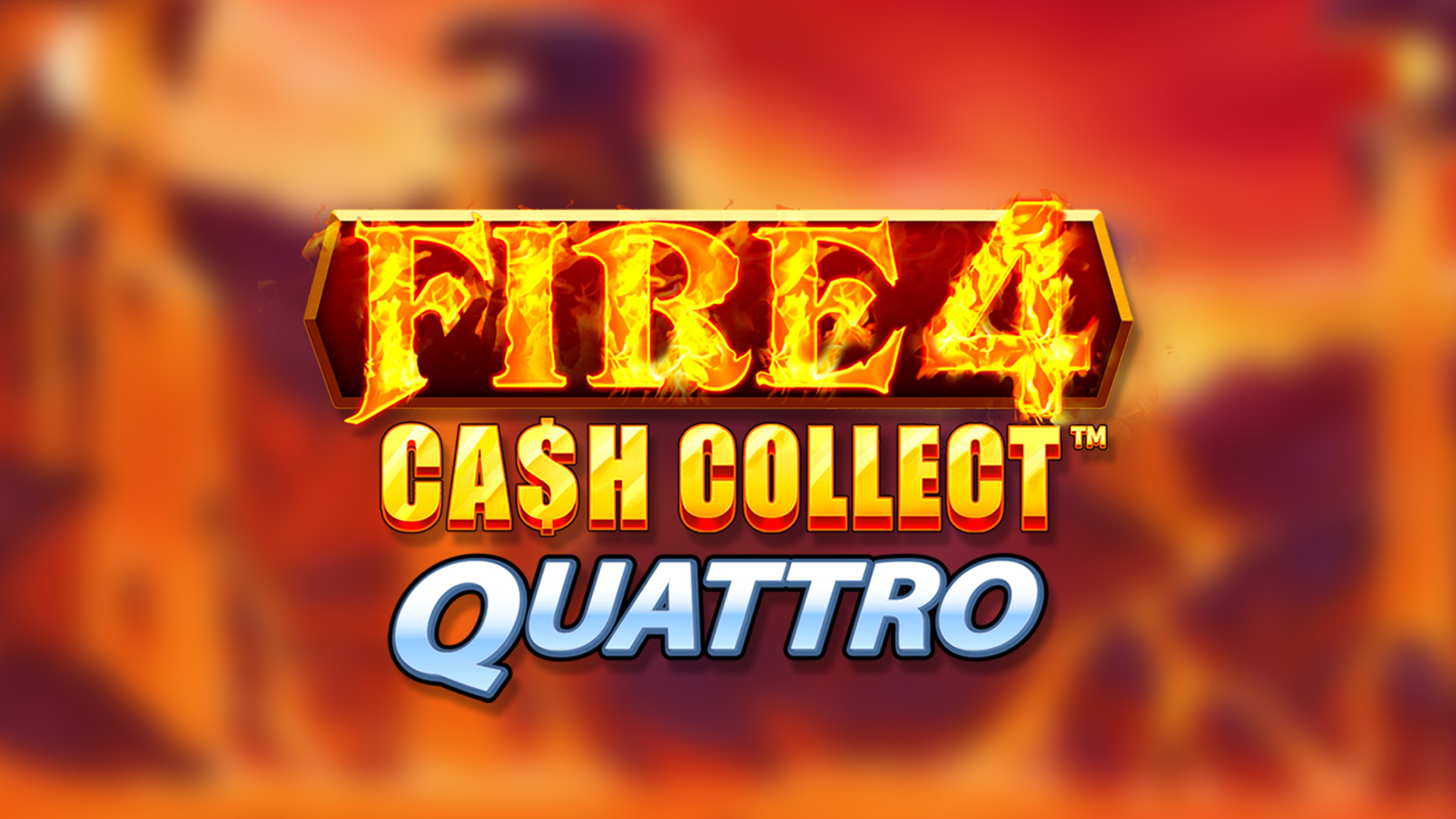 Fire 4 Cash Collect Quattro