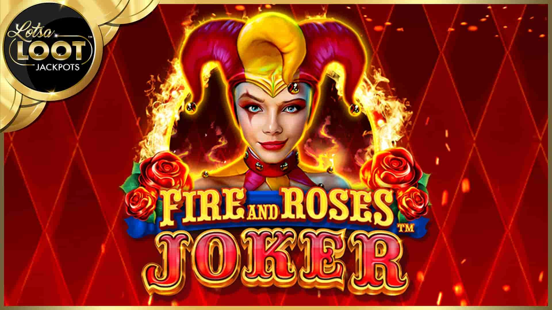 Fire and Roses Joker LotsaLoot