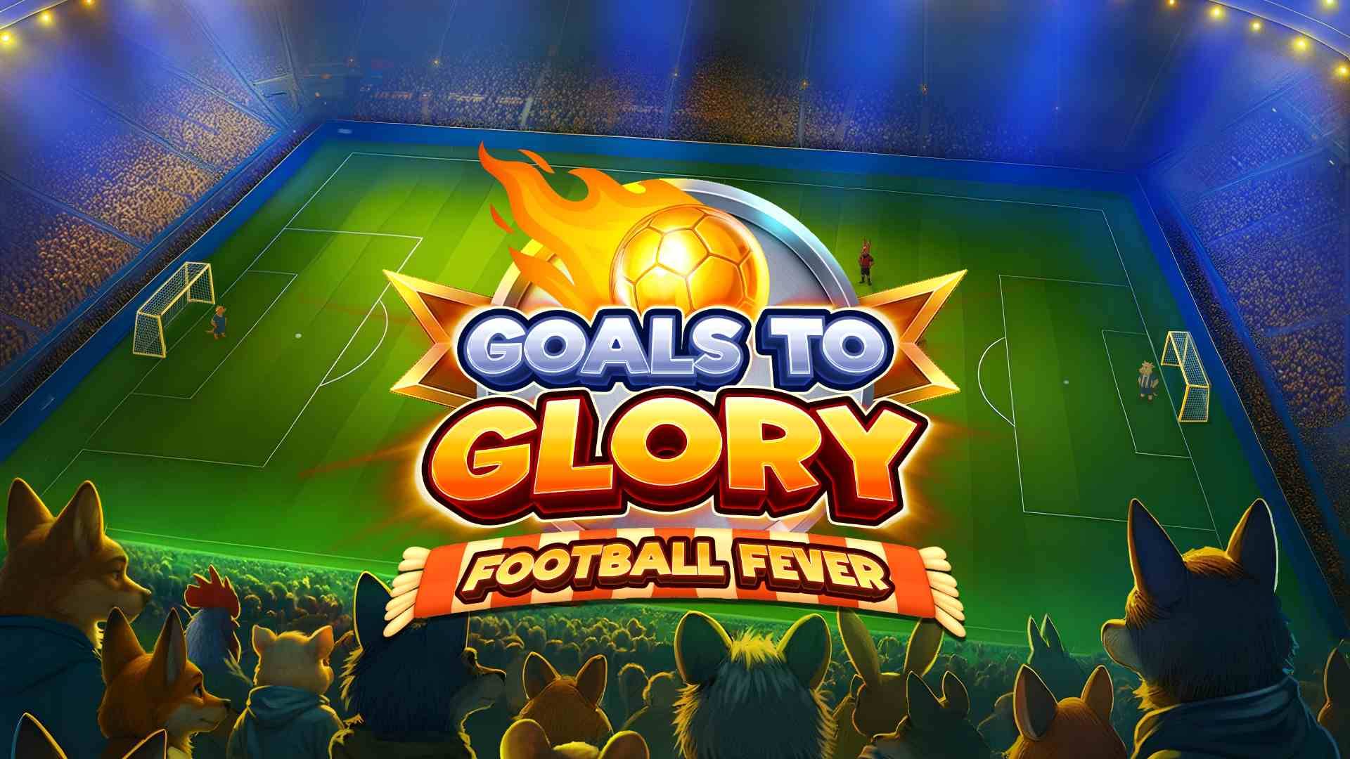 Goals to Glory Football Fever