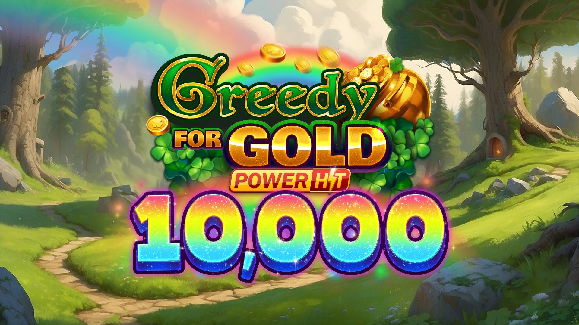 Greedy for Gold: Power Hit 10,000