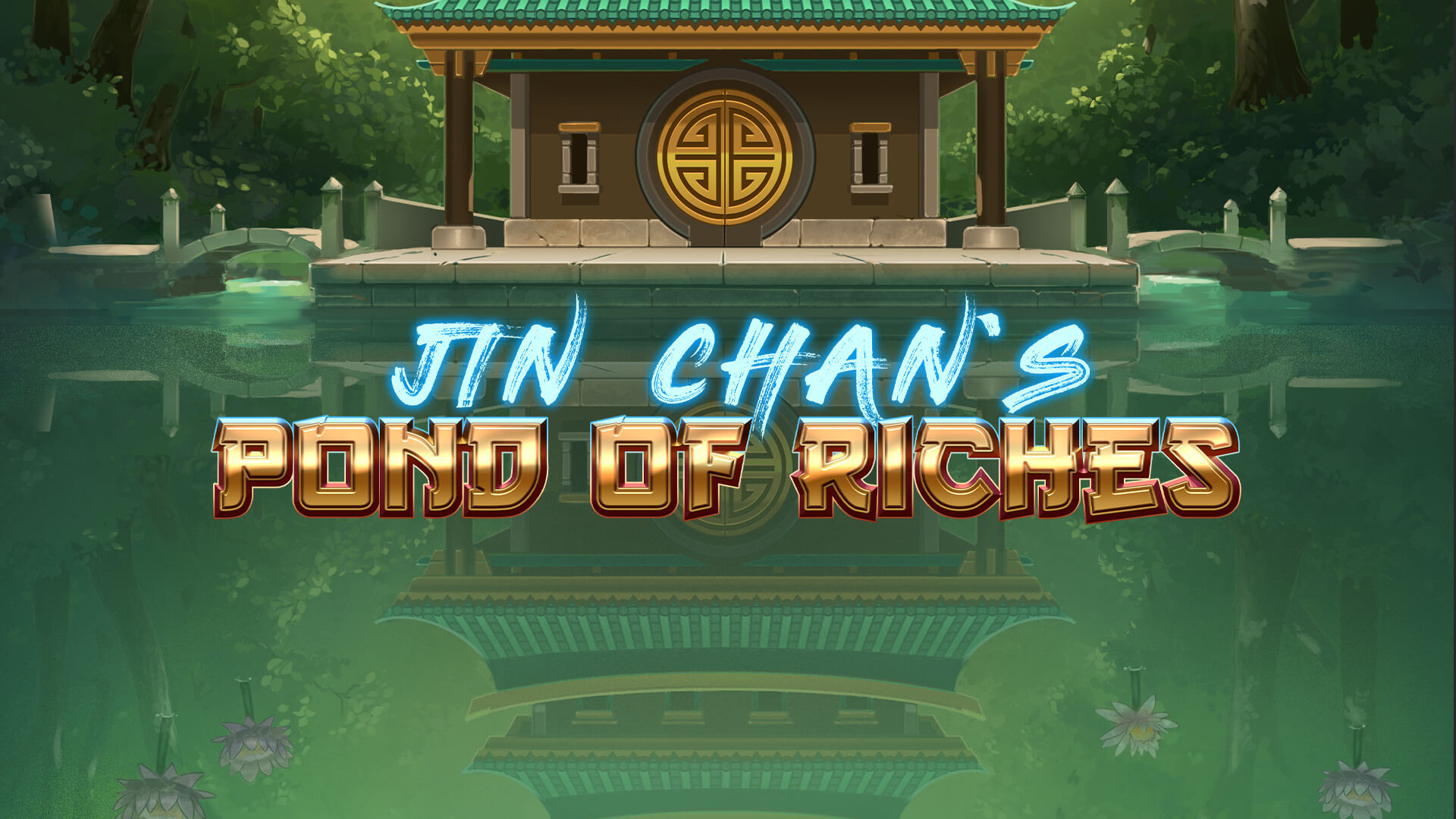 Jin Chan's Pond of Riches