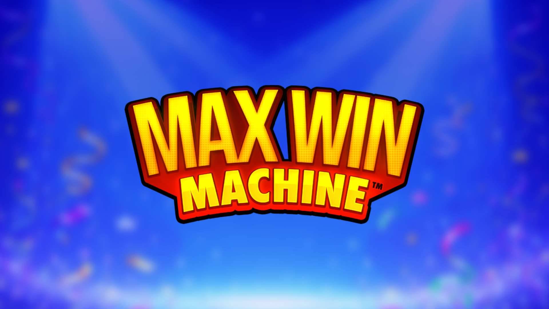 Max Win Machine
