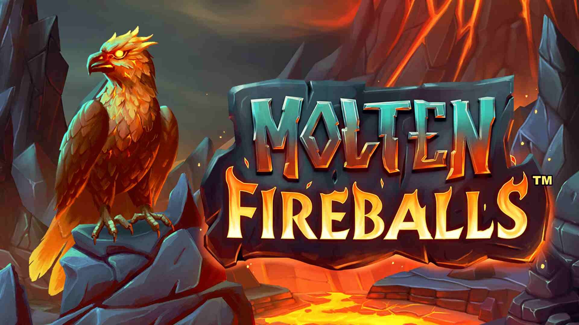 Molten Fireballs