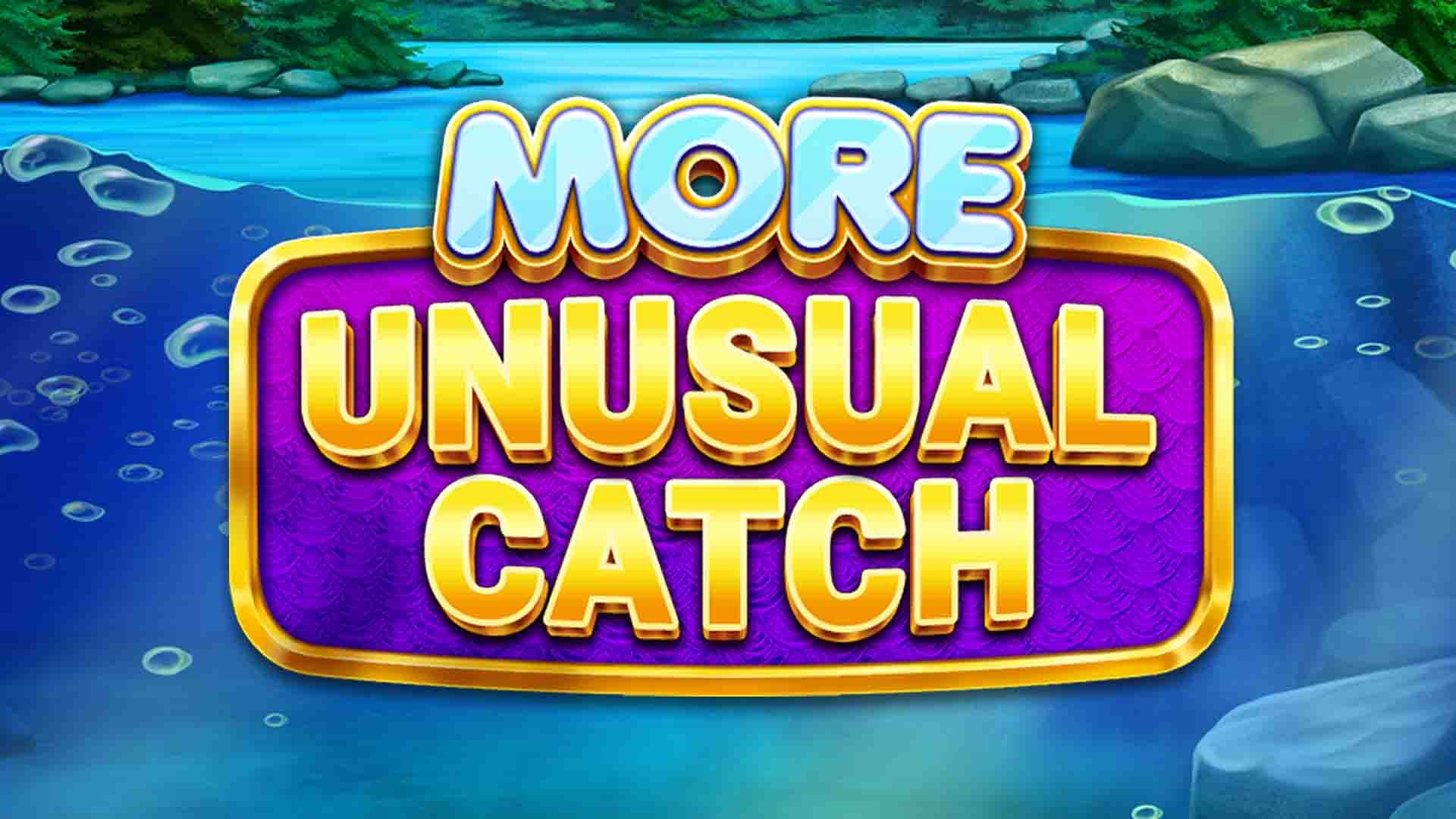 More Unusual Catch