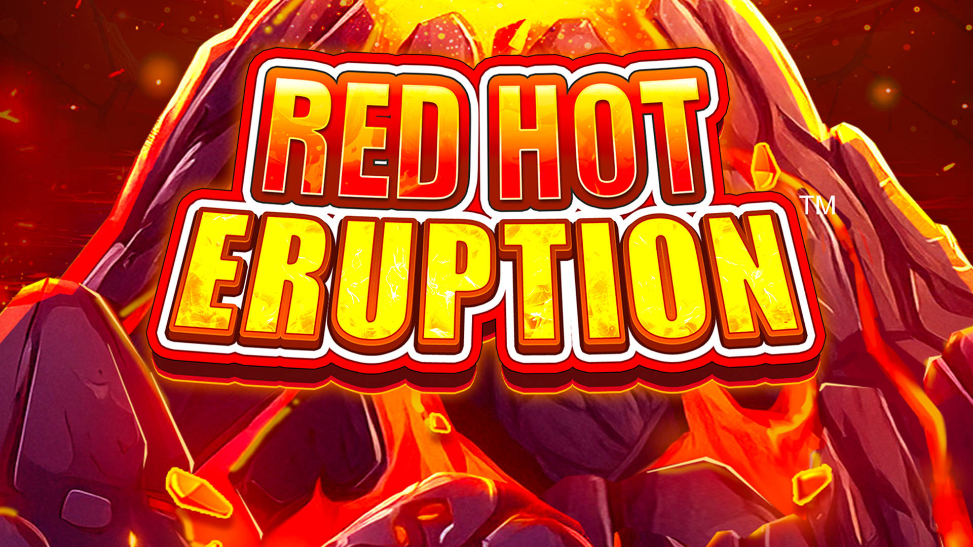 Red Hot Eruption