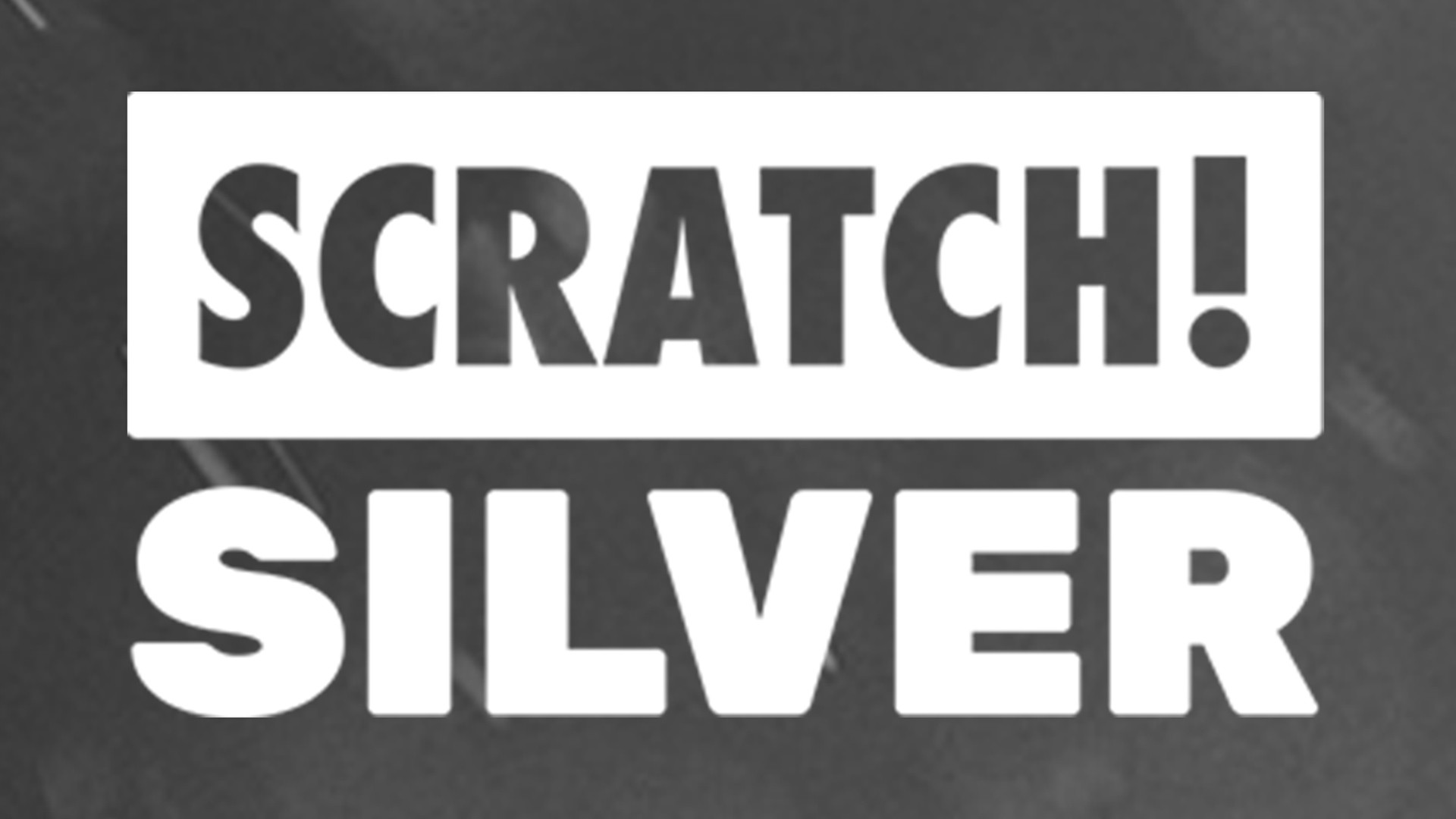 SCRATCH! Silver