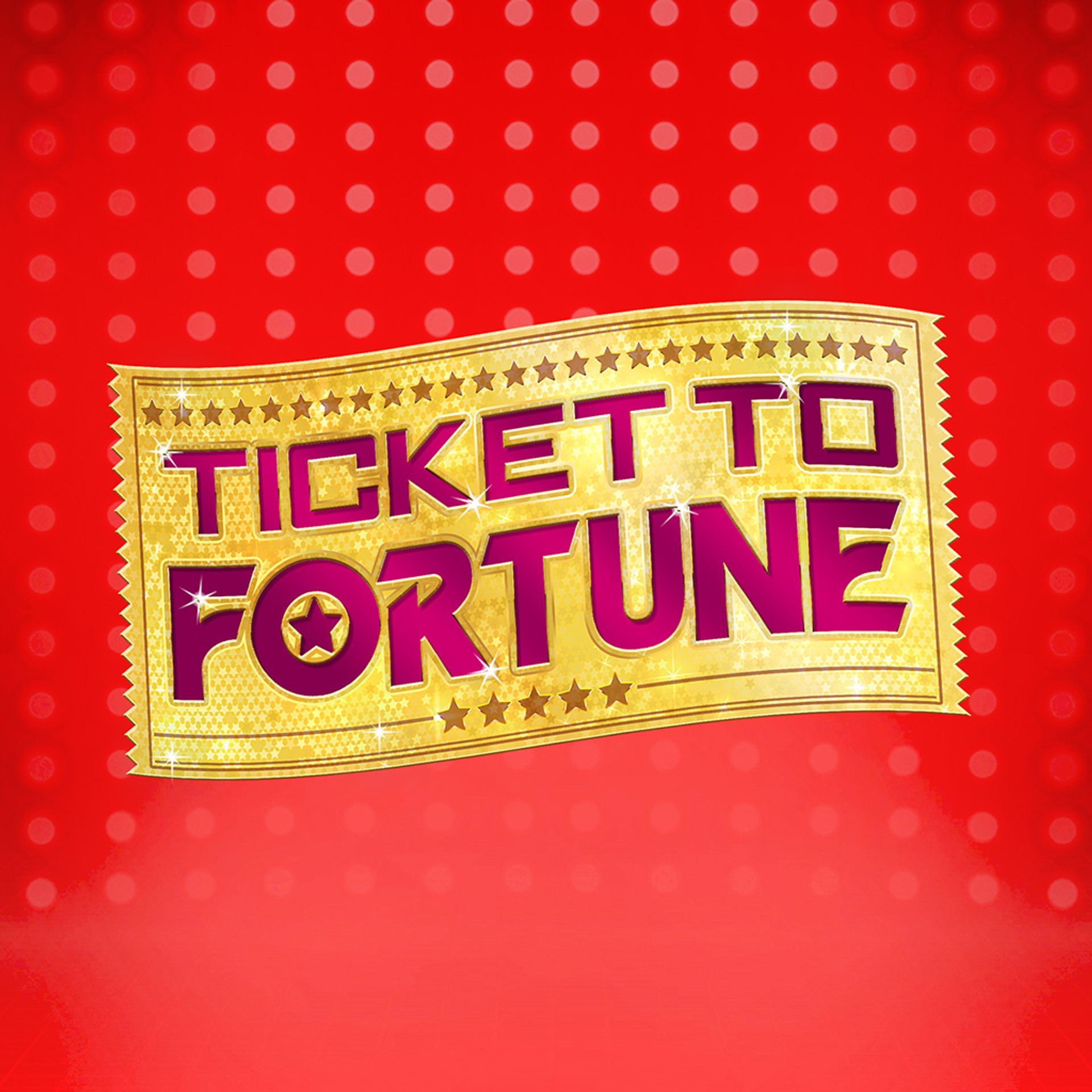 Ticket to Fortune