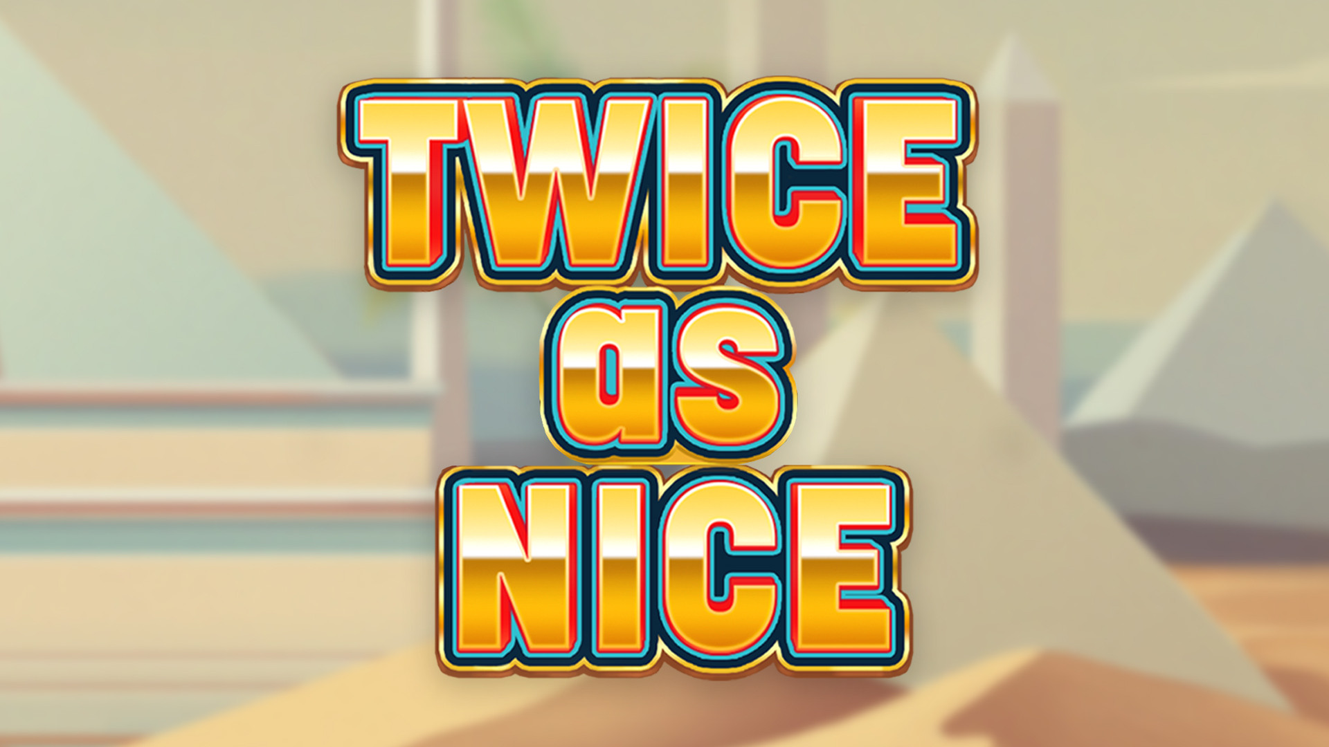 Twice As Nice