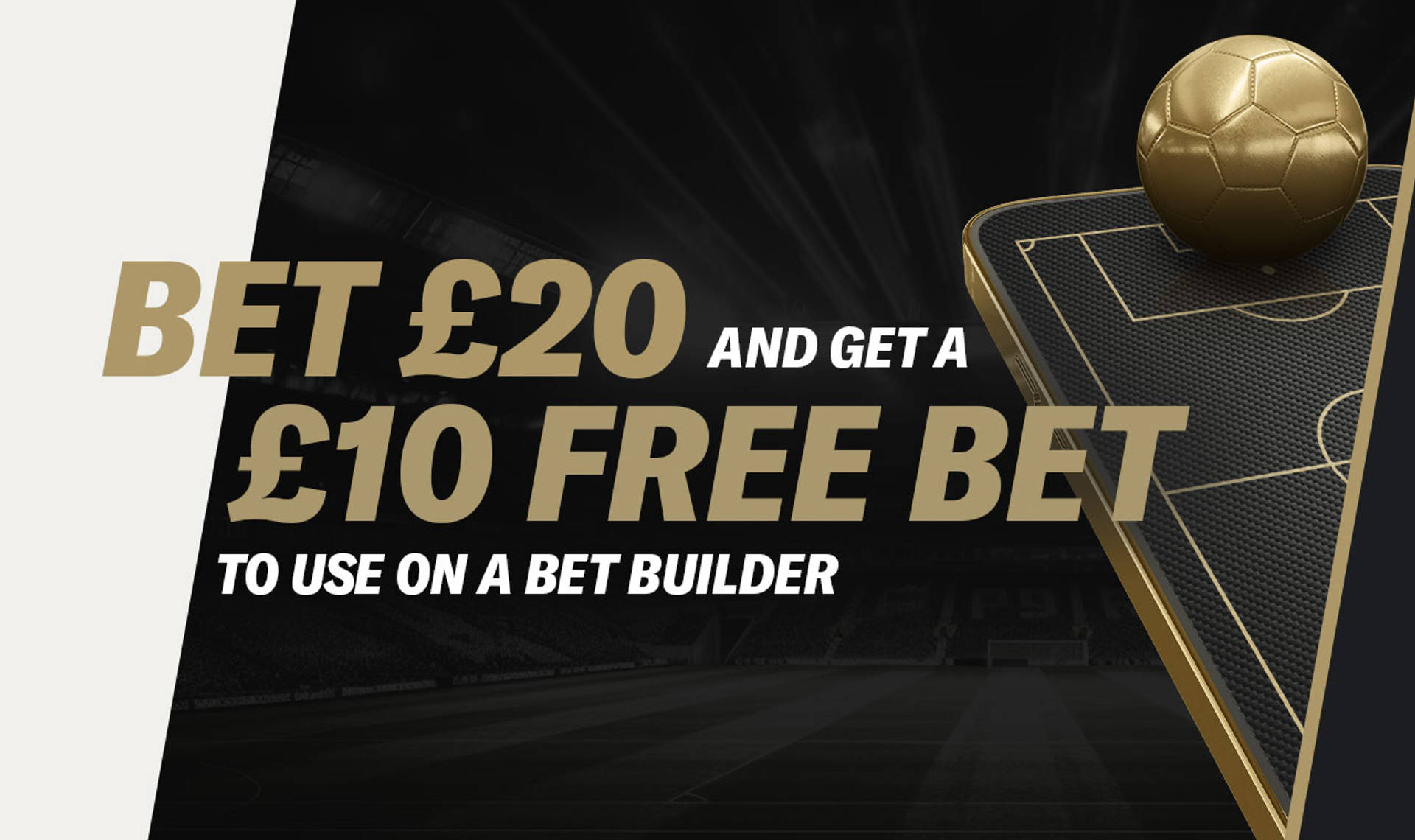 EXCLUSIVE £10 BET BUILDER OFFER